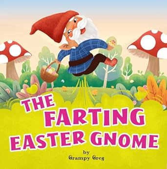 FEATURED BOOK: The Farting Easter Gnome by Grampy Greg