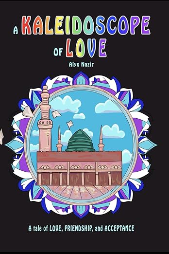 A Kaleidoscope of Love by Alyx Nazir