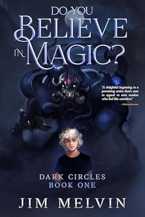 Featured Book: Do You Believe in Magic? | Dark Circles Book 1 by Jim Melvin