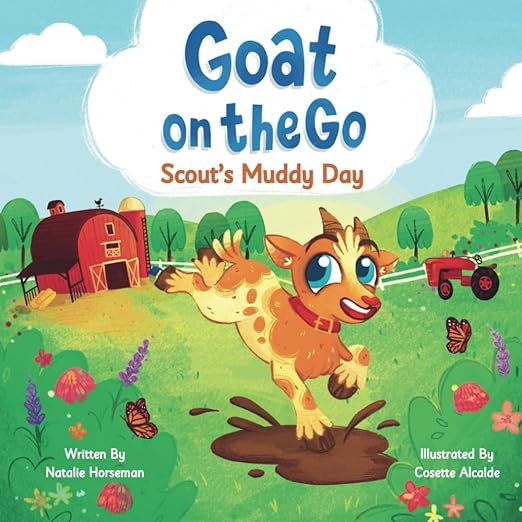 Goat On The Go: Scout’s Muddy Day by Natalie Horseman