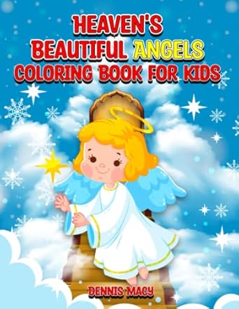 FEATURED BOOK: Heaven’s Beautiful Angels Coloring Book for Kids by Dennis Macy