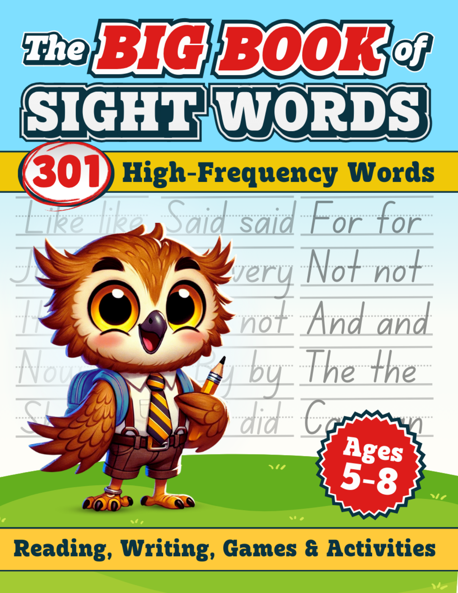 FEATURED: The Big Book of Sight Words: 301 Must-Know Words for Confident Reading and Writing for Kids Ages 5-8 by BrainWave Books